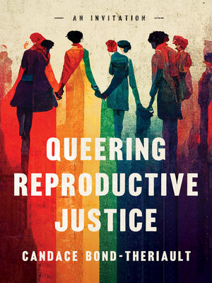 cover image of Queering Reproductive Justice